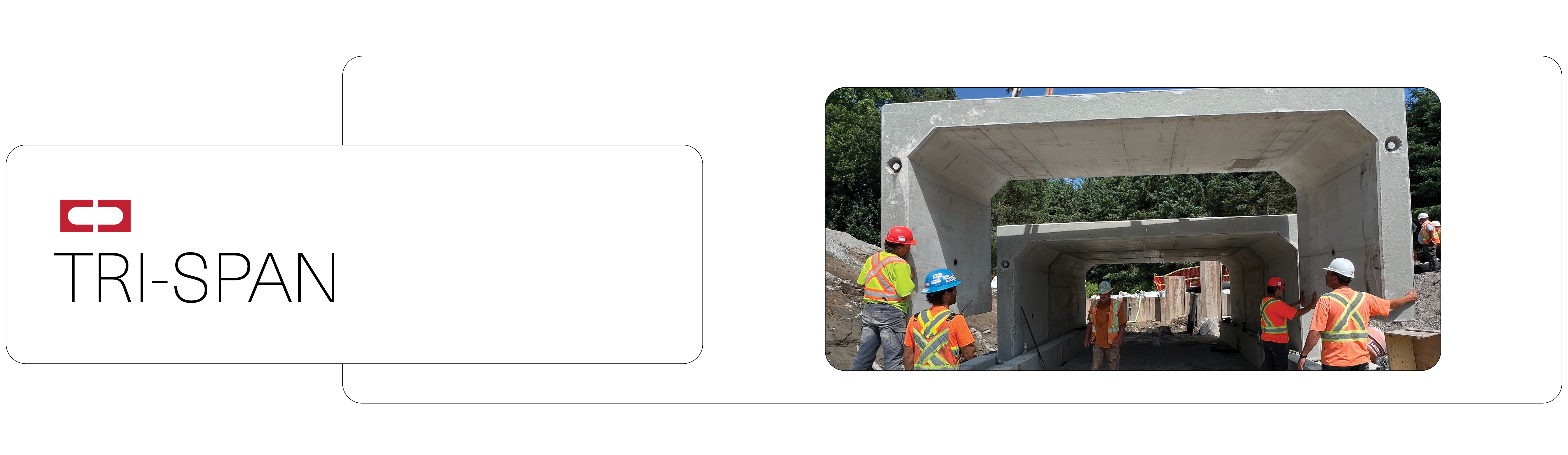 TriSpan Banner with an image of a 3-sided Tri-Span precast concrete box culvert being installed.